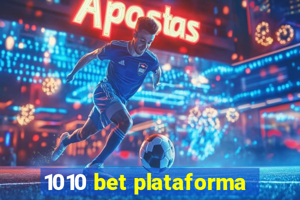 1010 bet plataforma